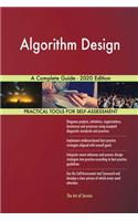 Algorithm Design A Complete Guide - 2020 Edition