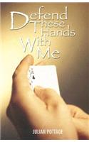 Defend These Hands with Me