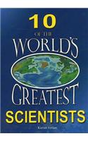 10 of the World's Greatest Scientists