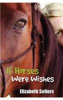 If Horses Were Wishes