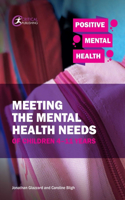 Meeting the Mental Health Needs of Children 4-11 Years