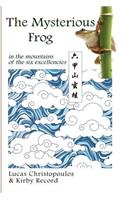 The Mysterious Frog in the Mountains of the Six Excellencies