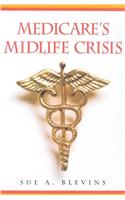 Medicare's Midlife Crisis