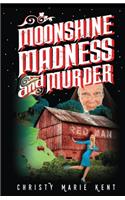 Moonshine, Madness, and Murder