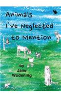 Animals I've Neglected to Mention