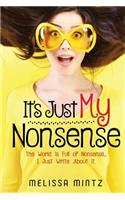 It's Just MY Nonsense