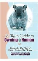 A Rat's Guide to Owning a Human