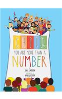 Child, You Are More Than a Number