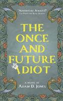 Once and Future Idiot