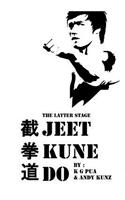 The Latter Stage Jeet Kune Do
