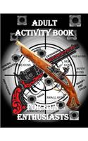 Adult Activity Book for the Gun Enthusiast