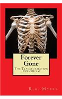 Forever Gone: The Transformation