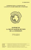 Rapport de la trente-sixième réunion de la Commission: Hobart, Australie, 16 au 27 Octobre 2017(36 Rapport de la Réunion de la Commission)