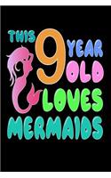 This 9 Year Old Loves Mermaids: Cute 9th Birthday Gift Journal for Girls