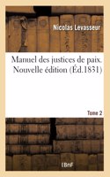 Manuel Des Justices de Paix. Tome 2