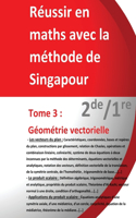 Tome 3 2de/1re - Géométrie vectorielle - Réussir en maths avec la méthode de Singapour