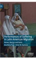 Performances of Suffering in Latin American Migration