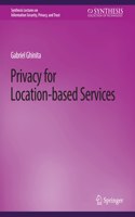 Privacy for Location-Based Services