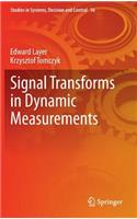 Signal Transforms in Dynamic Measurements: (16 Studies in Systems, Decision and Control)