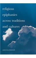 Religious Epiphanies Across Traditions and Cultures