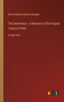 Deliverance - a Romance of the Virginia Tobacco Fields