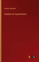 Handbuch der Aquarellmalerei