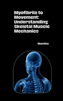 Myofibrils to Movement