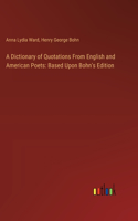 Dictionary of Quotations From English and American Poets