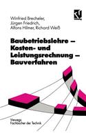 Baubetriebslehre -- Kosten- Und Leistungsrechnung -- Bauverfahren