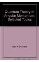 Quantum Theory of Angular Momentum