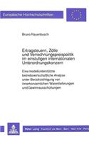 Ertragsteuern, Zoelle Und Verrechnungspreispolitik Im Einstufigen Internationalen Unterordnungskonzern