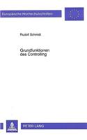Grundfunktionen des Controlling: Eine Analyse Der Betriebswirtschaftlichen Literatur Zum Stand Der Aufgabenorientierten Controlling-Diskussion