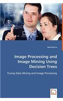 Image Processing and Image Mining Using Decision Trees