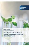 Genetic transformation in Brinjal to develop moisture stress tolerance