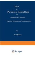 Kritik Der Parteien in Deutschland Vom Standpunkte Des Gneist'schen Englischen Verfassungs- Und Verwaltungsrechts