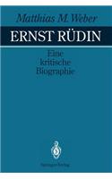 Ernst Rudin: Eine Kritische Biographie