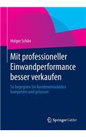 Mit Professioneller Einwandperformance Besser Verkaufen