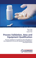 Process Validation, Area and Equipment Qualification