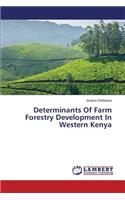 Determinants Of Farm Forestry Development In Western Kenya