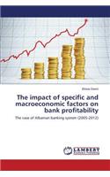 The impact of specific and macroeconomic factors on bank profitability: (English)