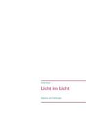 Licht im Licht: Gedichte und Erzählungen