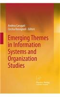 Emerging Themes in Information Systems and Organization  Studies