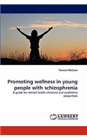 Promoting Wellness in Young People with Schizophrenia