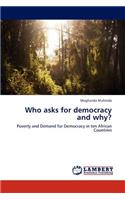 Who Asks for Democracy and Why?