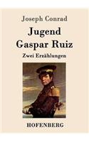 Jugend / Gaspar Ruiz: Zwei Erzählungen