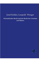 Orientalisches Recht und das Recht der Griechen und Römer