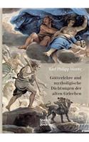 Götterlehre und mythologische Dichtungen der alten Griechen