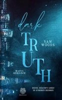 Dark Truth - Deine Zukunft liegt in unseren Handen (Mafia Romance)