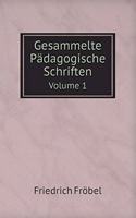 Gesammelte Pädagogische Schriften Volume 1: (German)