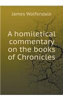 A homiletical commentary on the books of Chronicles